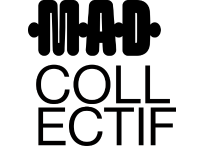 M.A.D. COLLECTIF M.A.D. COLLECTIF